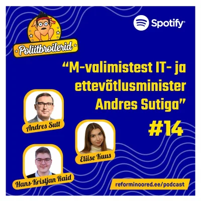Poliitbroilerid #14 - "M-valimistest IT- ja ettevõtlusminister Andres Sutiga"