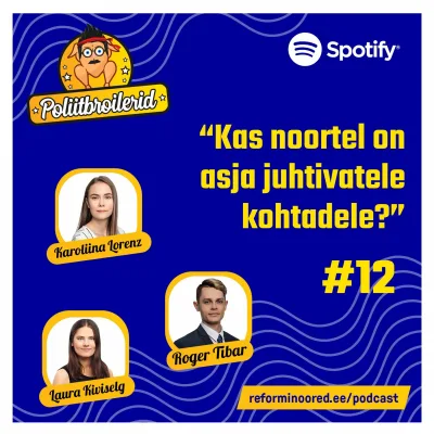 Poliitbroilerid #12 - "Kas noortel on asja juhtivatele kohtadele?"