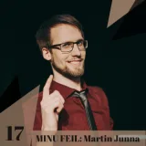 17: "MINU FEIL": MARTIN JUNNA