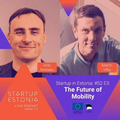 Startup in Estonia: #S2 E3 - The Future of Mobility