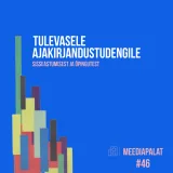Tulevasele ajakirjandustudengile: sisseastumisest ja õpingutest