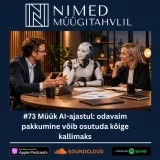Nimed müügitahvlil #73: Müük AI-ajastul: odavaim pakkumine võib osutuda kõige kallimaks