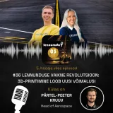 #36 Lennunduse vaikne revolutsioon: 3D-printimine loob uusi võimalusi
