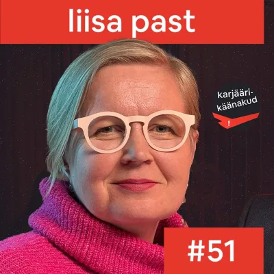 51. Liisa Past - kriitiline mõtlemine, strateegiline kommunikatsioon ja küberkaitse