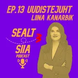 Ep.13 Uudistejuht -  Liina Kanarbik