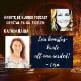 EP #46 Katrin Haiba - astroloog ja transformeeriv coach - Leia komistuskivide alt oma aarded!