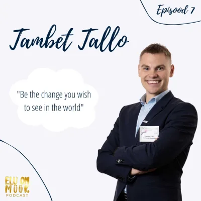 #7 - Tambet Tallo - Distsipliini kasvatamisest, eduka enesetreeningu tagamaad, endasse investeerimisest