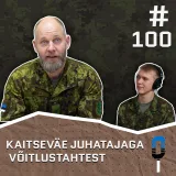 #100 Kaitseväe juhatajaga võitlustahtest