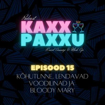 EPISOOD 15: Kõhutunne, lendavad voodilinad ja Bloody Mary