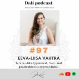 #97 terapeut ja enesearengu teejuht EEVA-LIISA VAHTRA:"Julge vaadata endasse!"