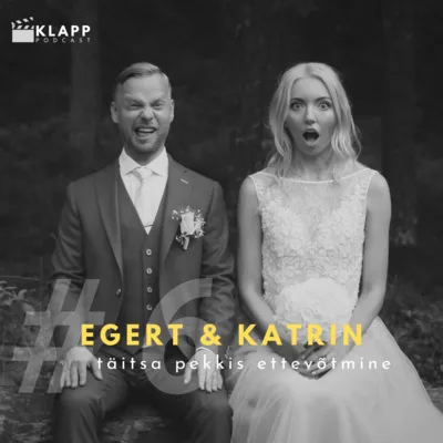 #6 Egert & Katrin - täitsa pekkis ettevõtmine