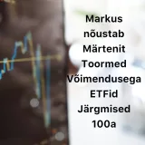 Börsijutud #54 - Markus nõustab Märtenit, toormed, võimendusega ETFid, järgmised 100a