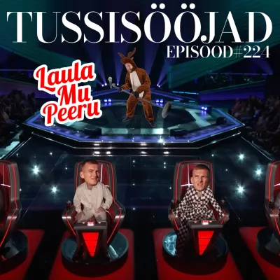 #224 Tussisööjad: "laula mu peeru"