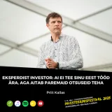 Eksperdist investor: AI ei tee sinu eest tööd ära, aga aitab paremaid otsuseid teha
