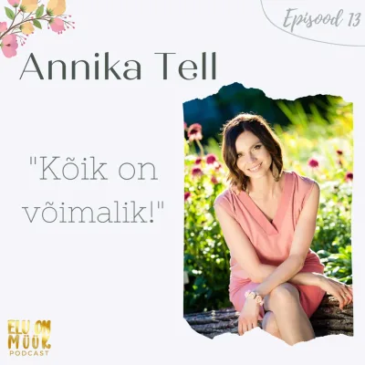#13 - Annika Tell - Kuidas laste kasvatamine arendab müügi- ja juhtimisoskust