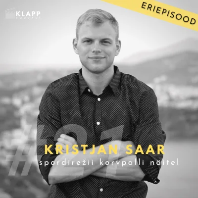 #21 Kristjan Saar - [eriepisood] spordirežii korvpalli näitel