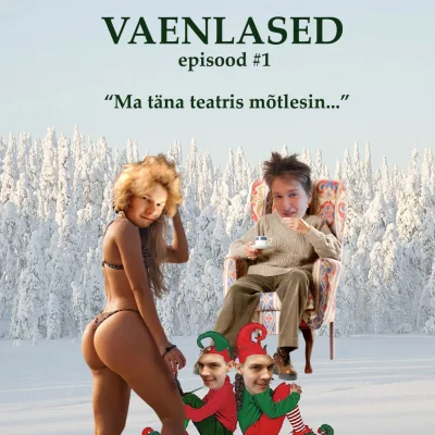 Episood #1: "Ma täna teatris mõtlesin..."