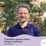 #66 Tuhandete aastate tarkus tänases maailmas. Rene Bürkland