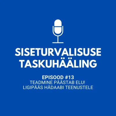 #13 Teadmine päästab elu! Ligipääs hädaabi teenustele