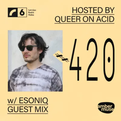 Amber Muse Radio #420: Queer On Acid + Esoniq guest mix // 13 Mar 2026