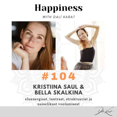 #104 tantrafestivali korraldajad: Eluenergia ongi tantra. Seda vajavad kõik!