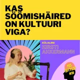 #39: Kas söömishäired on kultuuri viga? Kirsti Akkermann