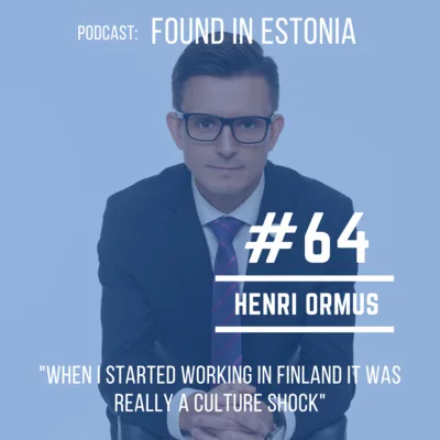 #64 Henri Ormus: When I started working in Finland it was really a culture shock!