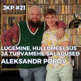 JKP [#21] Peaaegu surnud! Aleksandr Popov räägib, kuidas BSH saada raamatut lugema!?!