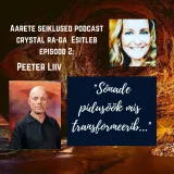 EP#54 Peeter Liiv  2 episood: Sõnade pidusöök mis transformeerib...