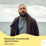 #72 Sissevaade emotsioonide reguleerimisse. Robert Randma