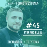 #45 Stefano Ellul from Malta to Estonia: his rules for Estonia, “island mentality”, UX design, and entrepreneurship
