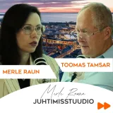 #3 Toomas Tamsar: Sageli on vastutuse võtmine poliitikas sõnakõlks | Merle Rauna juhtimisstuudio