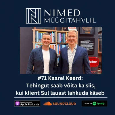 Nimed müügitahvlil #71: Tehingut saab võita ka siis, kui klient Sul lauast lahkuda käseb