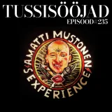 #235 Tussisööjad: "ari matti mustonen experience"