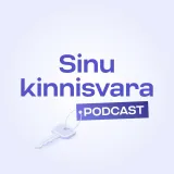 „Sinu kinnisvara“: kuidas saavad ostja ja müüja kinnisvaraturul võimalikult hästi orienteeruda?