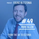 #49 Ross Allen from the UK to Estonia: Living in Estonia as a British Ambassador