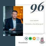 #96 Ausad Naised Podcast. Vallo Arumäe - "Tõeline jõukus on kontroll oma aja üle."