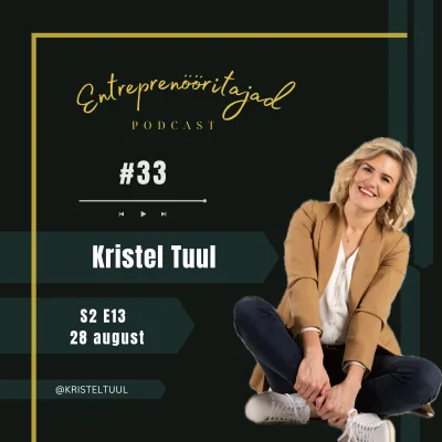 S2 E13 Kristel Tuul X Naiste edu coach ja mentor