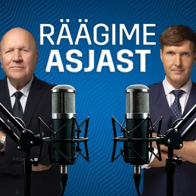 "Räägime asjast": kui see mafioosne süsteem jätkub, siis meil mingit õigusriiki olla ei saa