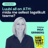 #47 Luubi all on ATH: mida me sellest tegelikult teame? Inga Grinberg