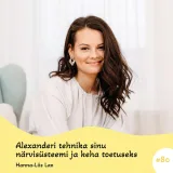 #80 Alexanderi tehnika sinu närvisüsteemi ja keha toetuseks. Hanna-Liis Lao