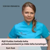 #56 Kuidas toetada keha puhastussüsteemi ja mida teha tursetega? Raili Raik