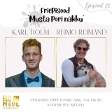 #25 - Esimese hooaja finaalepisood - Musta pori näkku koos Karl Holmi ja Reimo Reimandiga