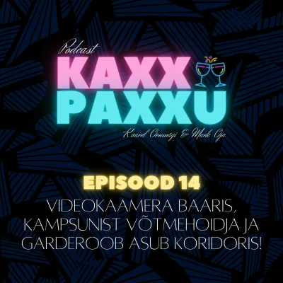 EPISOOD 14: Videokaamera baaris, kampsunist võtmehoidja ja garderoob asub koridoris!