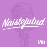 Naistejutud 458 Triin Luhats: «Tahtmine tugev olla võib naisele väga kalliks maksma minna»