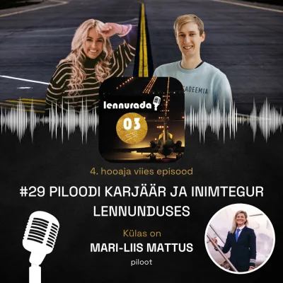 #29- MARI-LIIS MATTUS: Piloodi karjäär ja inimtegur lennunduses