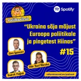 Poliitbroilerid #15 - "Ukraina sõja mõjust Euroopa poliitikale ja pingetest Hiinas"