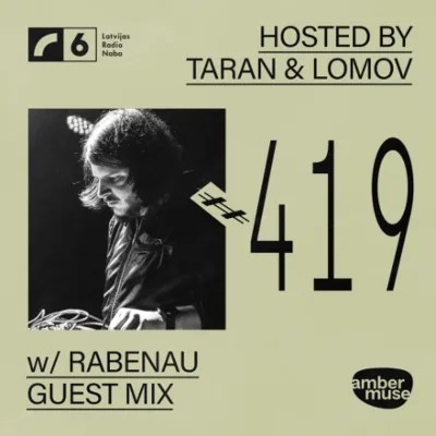 Amber Muse Radio #419: Taran & Lomov + Rabenau guest mix // 27 Feb 2026