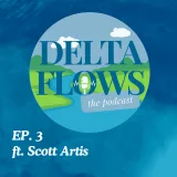Delta Flows Podcast Ep. 3 (ft. Scott Artis)