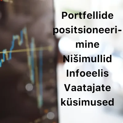Börsijutud #74 - Portfellide positsioneerimine, nišimullid, infoeelis, vaatajate küsimused